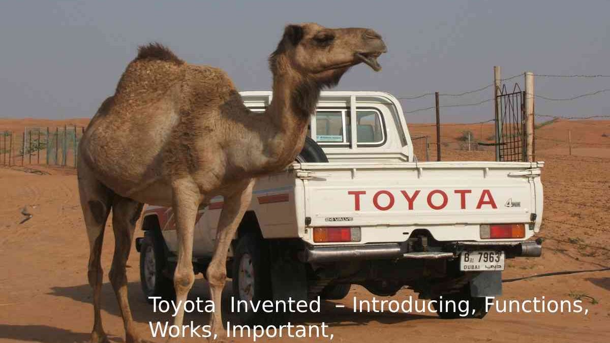 Toyota Invented – Introducing, Functions, Works, Important, And More