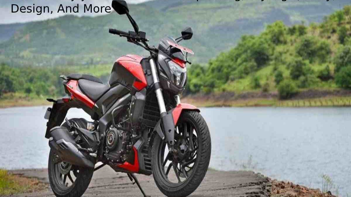 What is Bajaj Dominar 250? – Explaining, Styling Quality, Design, And More