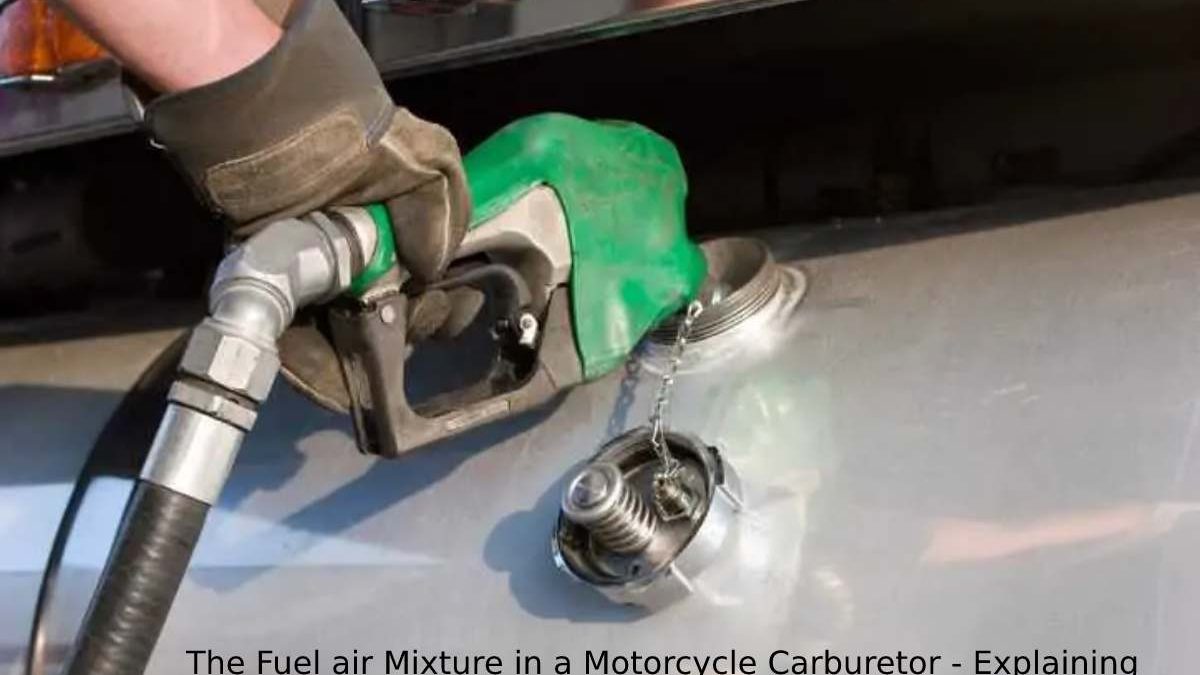 The Fuel air Mixture in a Motorcycle Carburetor – Explaining