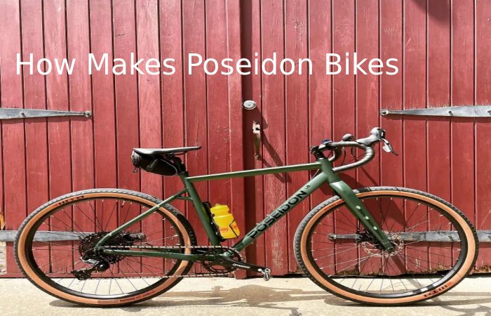How Makes Poseidon Bikes