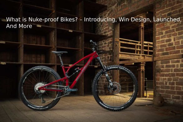 What is Nuke-proof Bikes?