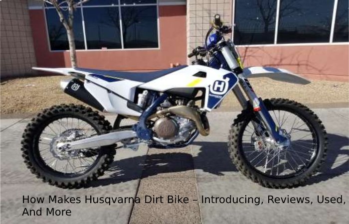 How Makes Husqvarna Dirt Bike 