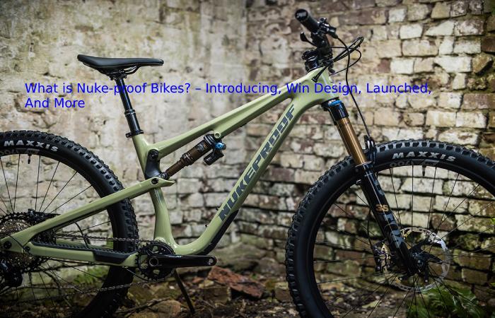 What is Nuke-proof Bikes? 