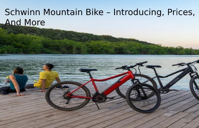 Schwinn Mountain Bike – Introducing, Prices, And More