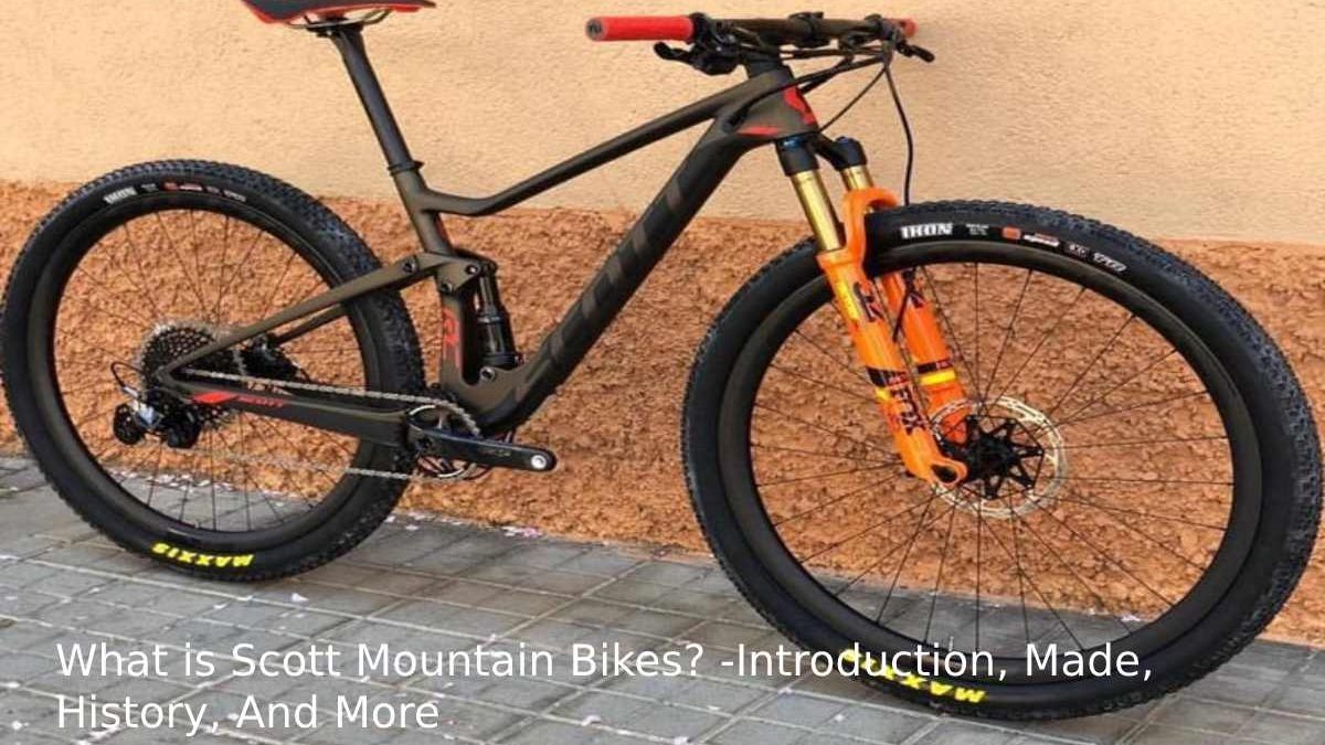 What is Scott Mountain Bikes? -Introduction, Made, History, And More