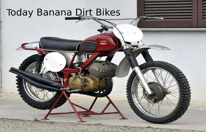 Today Banana Dirt Bikes