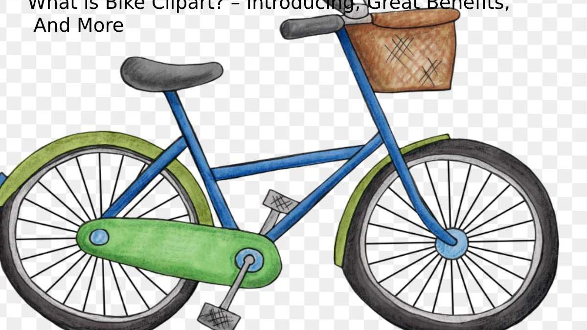 What is Bike Clipart? – Introducing, Great Benefits, And More