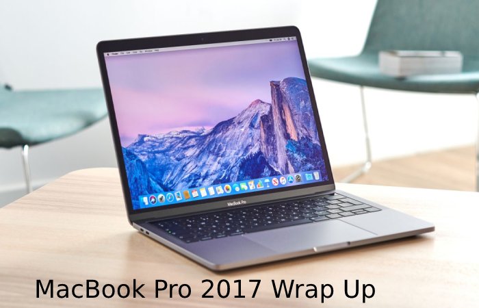MacBook Pro 2017 Wrap Up