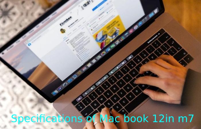 Specifications of Mac book 12in m7