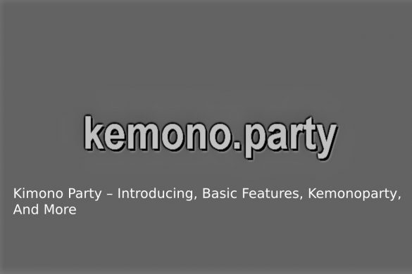 Kimono Party – Introducing, Basic Features, Kemonoparty, And More
