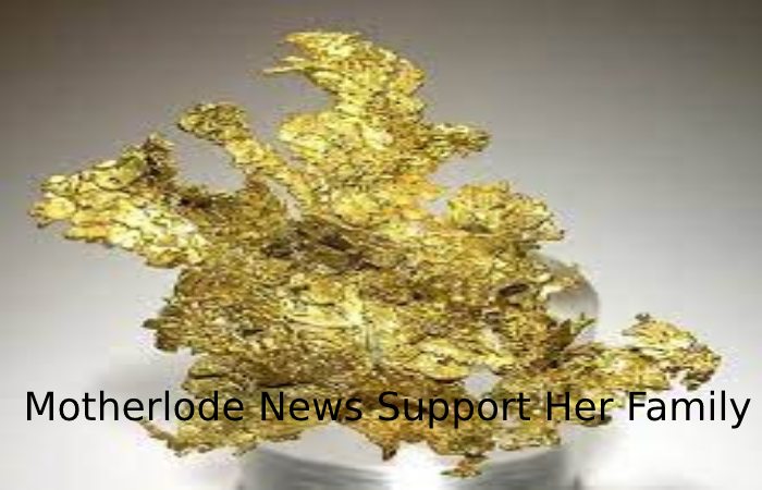 Motherlode News Support Her Family