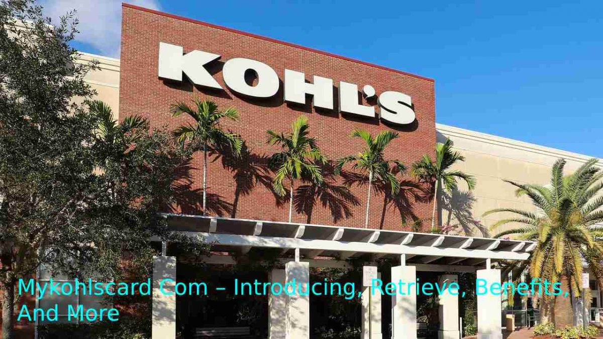 kohls.com/activate – Introducing, Retrieve, Benefits, And More