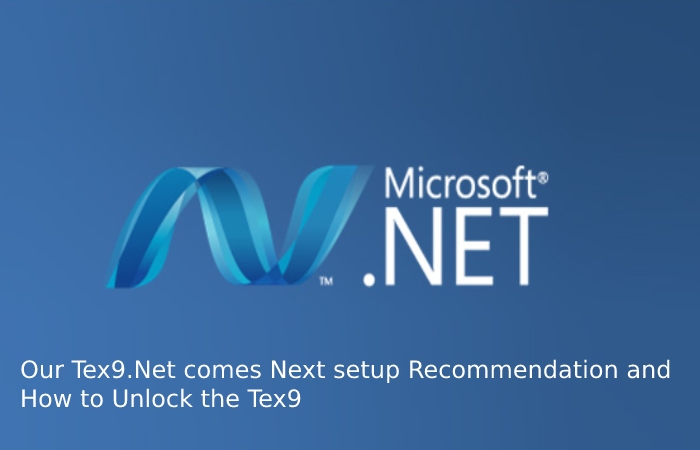 Our Tex9.Net comes Next setup Recommendation and How to Unlock the Tex9