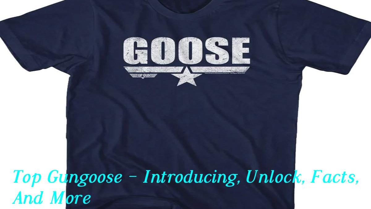 Top Gungoose – Introducing, Unlock, Facts, And More