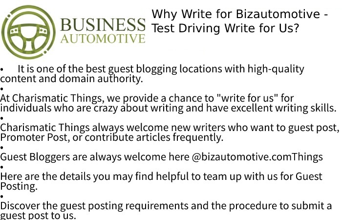 Why Write for Bizautomotive - Test Driving Write for Us?