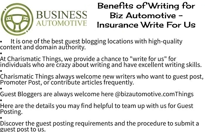 Benefits of Writing for Biz Automotive – Insurance Write For Us