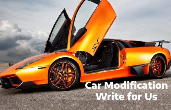 Car modification Write for Us