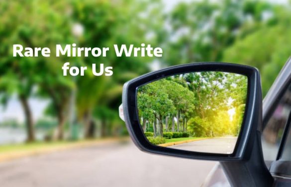 rare mirror write for us