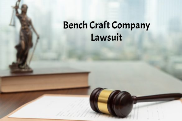 Bench Craft Company Lawsuit